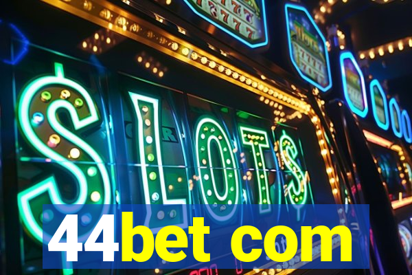 44bet com